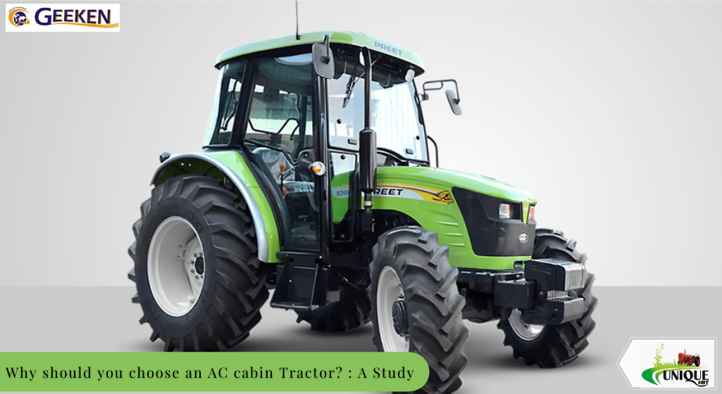 Why should you choose an AC cabin Tractor? : A Study