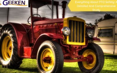 Everything About PTO Safety: A Detailed And Comprehensive Study