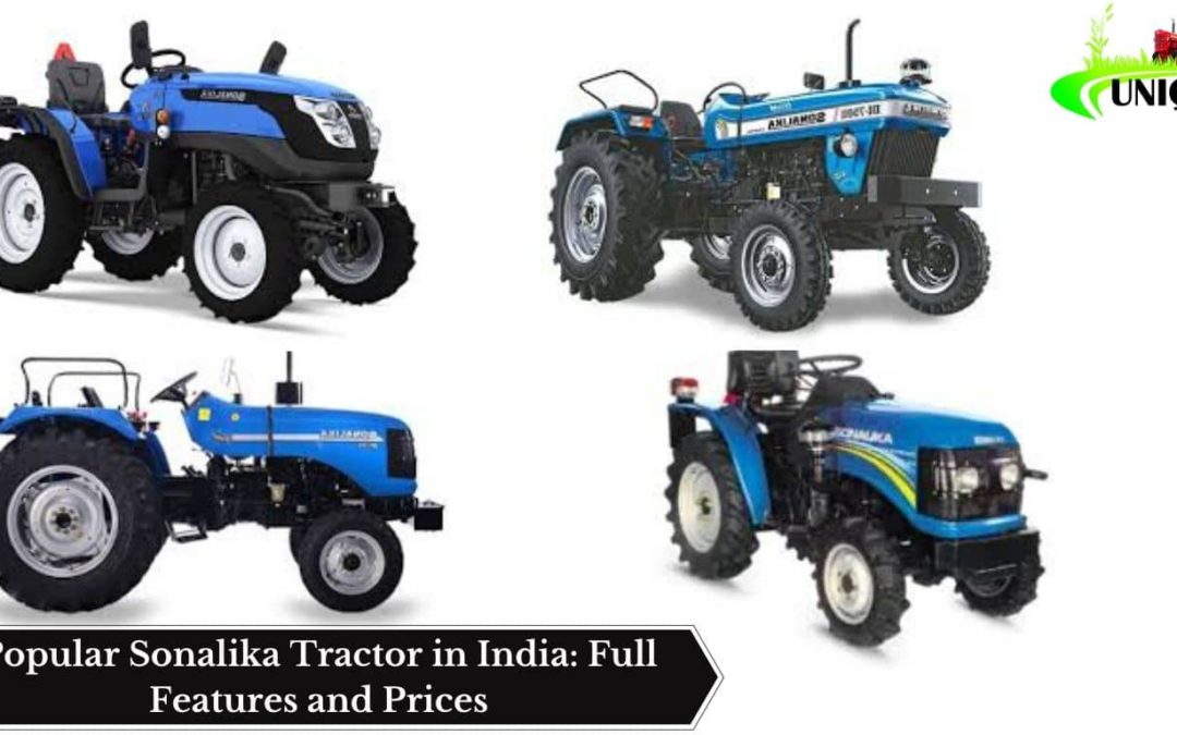 Popular Sonalika Tractor in India: Full Features and Prices