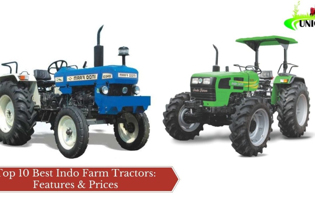Top 10 Best Indo Farm Tractors: Features & Prices
