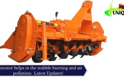Rotavator helps in the stubble burning and air pollution:  Latest Updates!