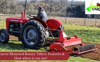 Tractor Mounted Rotary Tillers: Features & How when it can use?