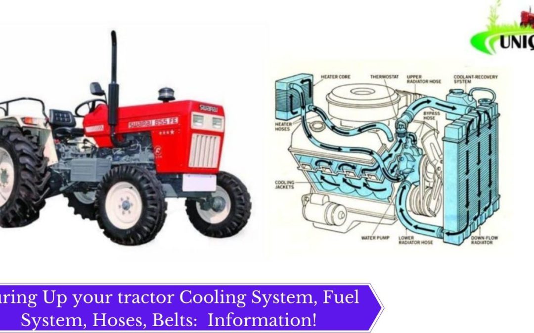 Turing Up your tractor Cooling System, Fuel System, Hoses, Belts: Information!
