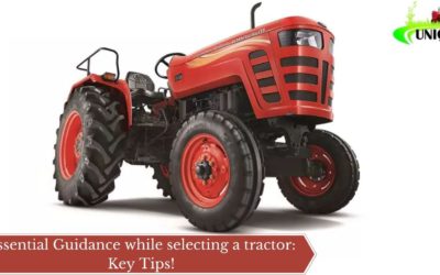 Essential Guidance while selecting a tractor: Key Tips!